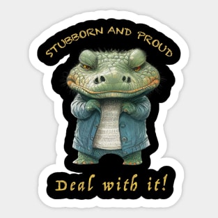 Crocodile Stubborn Deal With It Cute Adorable Funny Quote Sticker